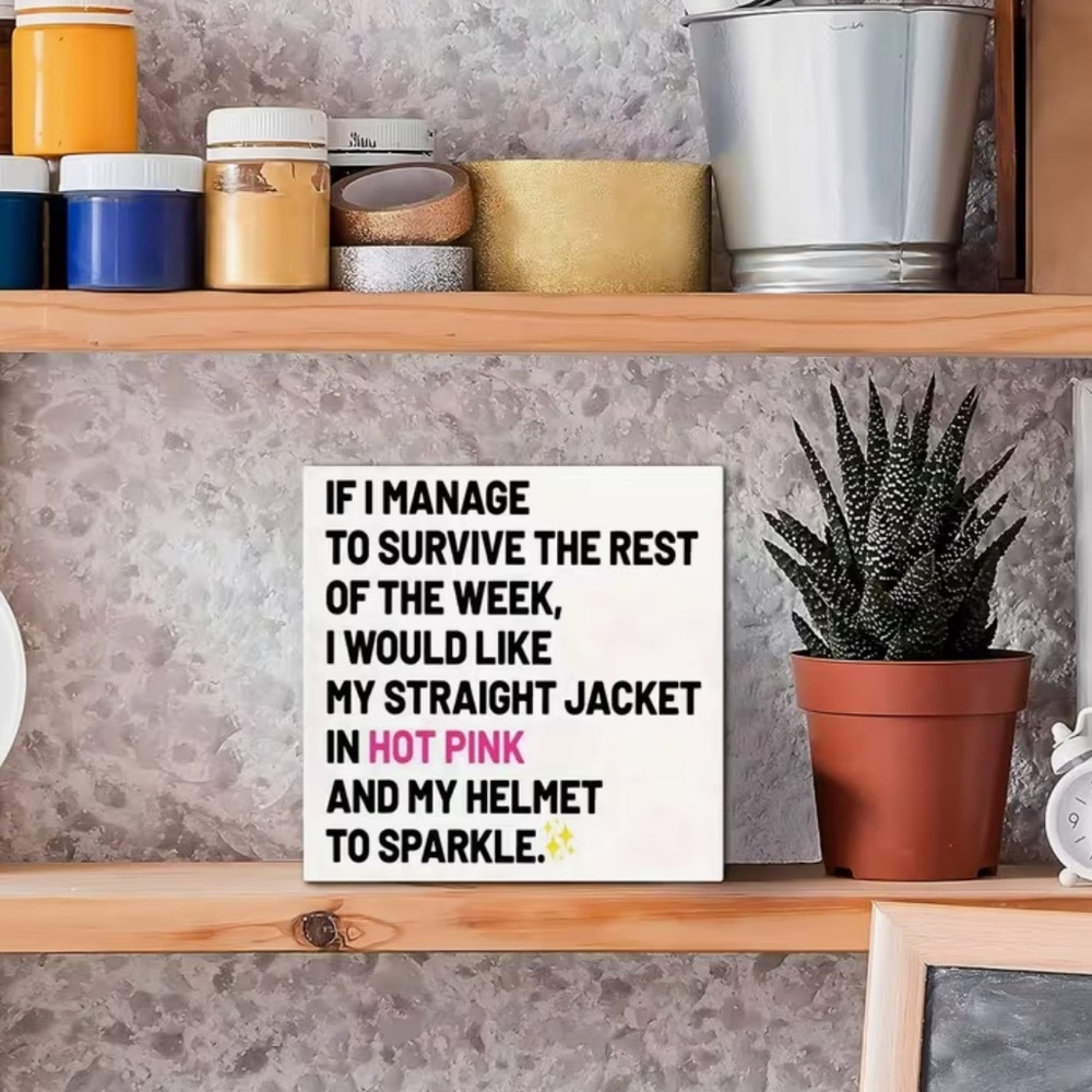 IF I MANAGE TO SURVIVE THE REST OF THE WEEK, I WOULD LIKE MY STRAIGHT JACKET IN - Picture 2 of 4